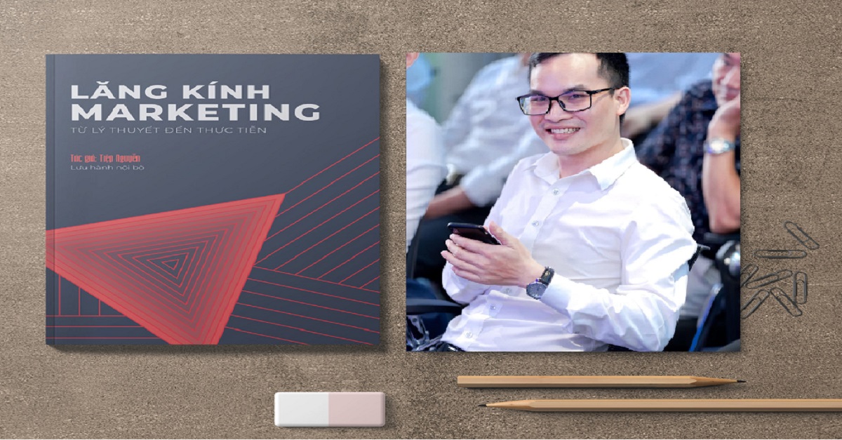 "Lăng kính Marketing - từ lý thuyết đến thực tiễn" của  tác giả Nguyễn Văn Tiệp - chuyên gia Marketing ra mắt tháng 6.2023